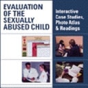 Evaluation of the Sexually Abused Child: Interactive Case Studies, Photo Atlas, and Readings CD-Rom Version 1.0 for Macintosh; Single User