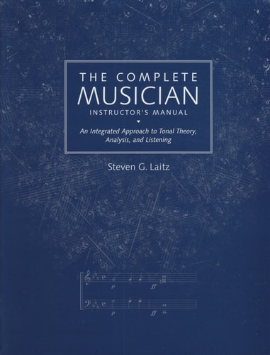 The Complete Musician: Instructor's Manual - An Integrated Approach to Tonal Theory, Analysis, and Listening