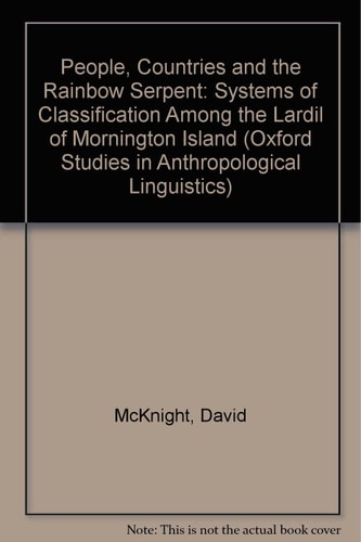 People, Countries, and the Rainbow Serpent: Systems of Classification among the Lardil of Mornington Island
