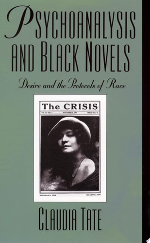 Psychoanalysis and Black Novels: Desire and the Protocols of Race