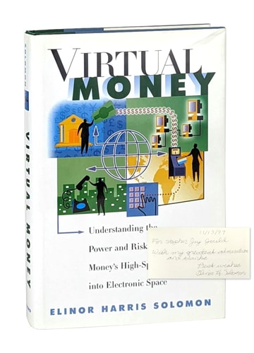 Virtual Money: Understanding the Power and Risks of Money's High-Speed Journey into Electronic Space