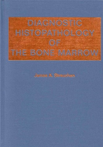 Diagnostic Histopathology of the Bone Marrow