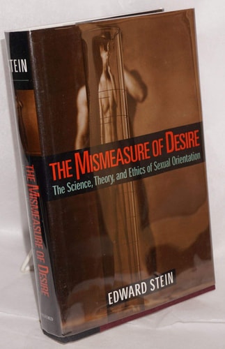 The Mismeasure of Desire: The Science, Theory, and Ethics of Sexual Orientation