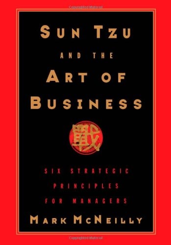 Sun Tzu and the Art of Business: Six Strategic Principles for Managers