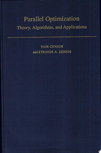 Parallel Optimization: Theory, Algorithms, and Applications