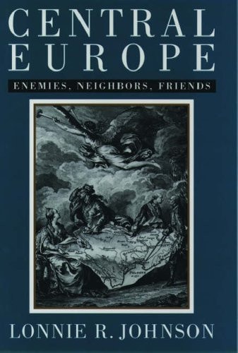 Central Europe: Enemies, Neighbors, and Friends