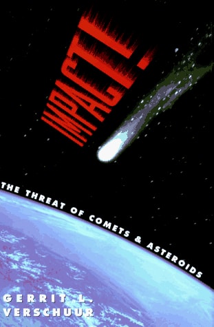 Impact!: The Threat of Comets and Asteroids