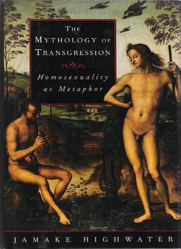 The Mythology of Transgression: Homosexuality as Metaphor