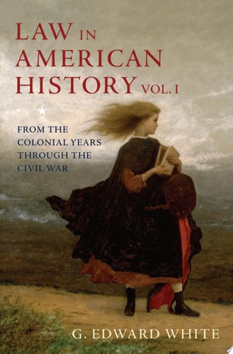 Law in American History By White G Edward