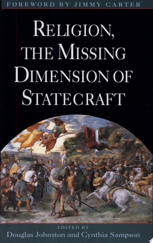Religion, the Missing Dimension of Statecraft