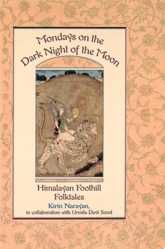 Mondays on the Dark Night of the Moon: Himalayan Foothill Folktales (Exeter Studies in History)