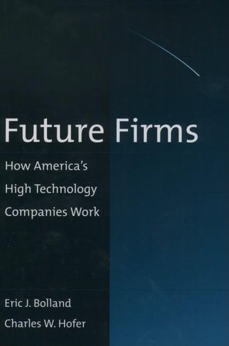Future Firms: How America's High Technology Companies Work