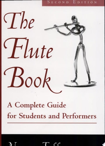 The Flute Book: A Complete Guide for Students and Performers