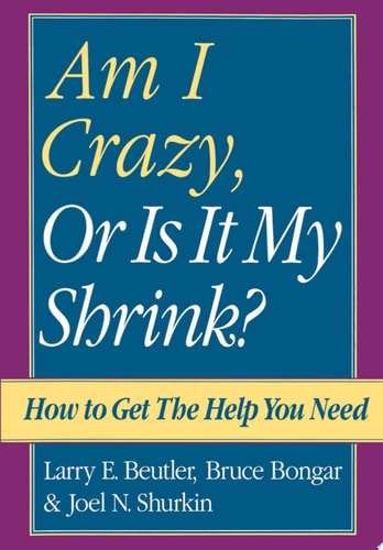 Am I Crazy, or Is It My Shrink?