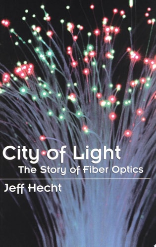 City of Light: The Story of Fiber Optics