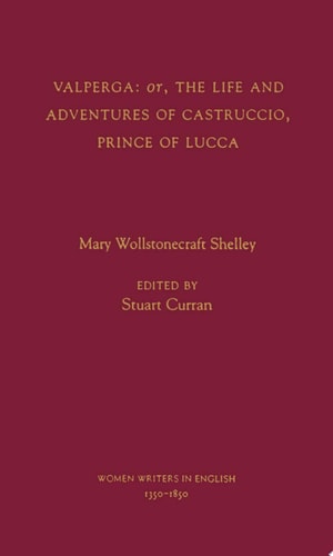 Valperga: Or the Life and Adventures of Castruccio, Prince of Lucca