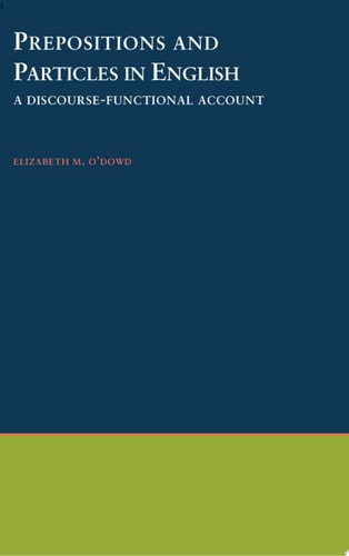 Prepositions and Particles in English: A Discourse-functional Account