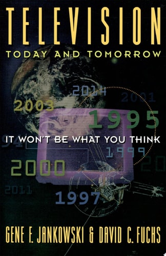 Television Today and Tomorrow It Won't be what You Think