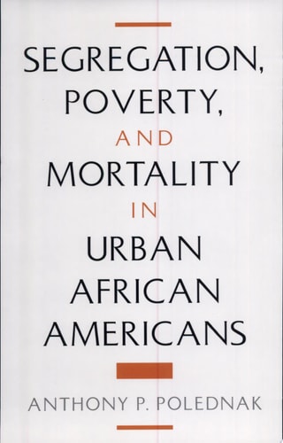 Segregation, Poverty, and Mortality in Urban African Americans