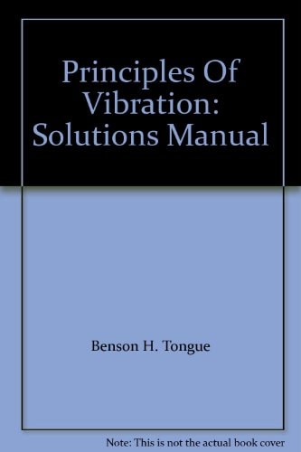 Solutions Manual for Principles of Vibration