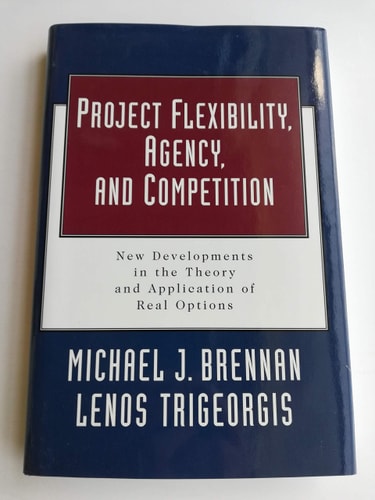 Project Flexibility, Agency, and Competition: New Developments in the Theory and Application of Real Options