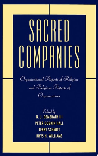 Sacred Companies: Organizational Aspects of Religion and Religious Aspects of Organizations