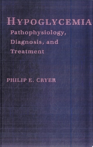 Hypoglycemia: Pathophysiology, Diagnosis, and Treatment