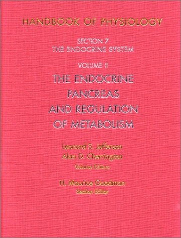 Handbook of Physiology: Section 7: The Endocrine System, Vol. 2: The Endocrine Pancreas and Regulation of Metabolism