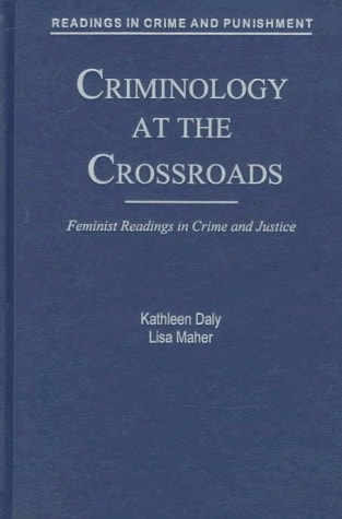 Criminology at the Crossroads: Feminist Readings in Crime and Justice