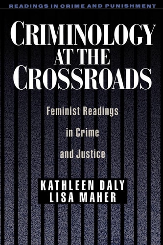Criminology at the Crossroads: Feminist Readings in Crime and Justice (Readings in Crime & Punishment S.)