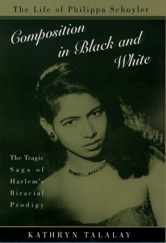 Composition in Black and White The Life of Philippa Schuyler