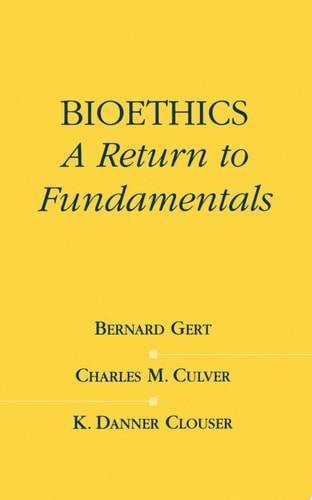 Bioethics A Return to Fundamentals