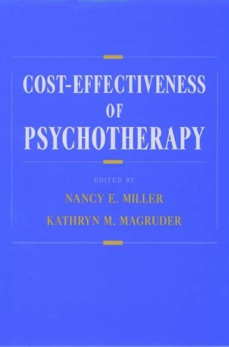 Cost-Effectiveness of Psychotherapy: A Guide for Practitioners, Researchers, and Policymakers
