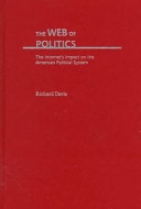 The Web of Politics: The Internet's Impact on the American Political System