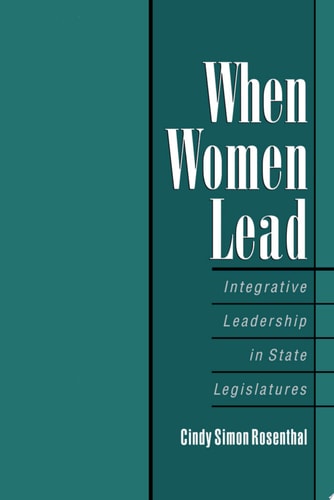 When Women Lead: Integrative Leadership in State Legislatures