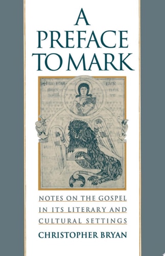 A Preface to Mark Notes on the Gospel in Its Literary and Cultural Settings