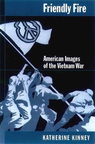 Friendly Fire: American Images of the Vietnam War