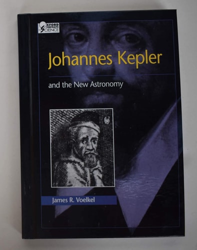 Johannes Kepler: And the New Astronomy (Oxford Portraits in Science)