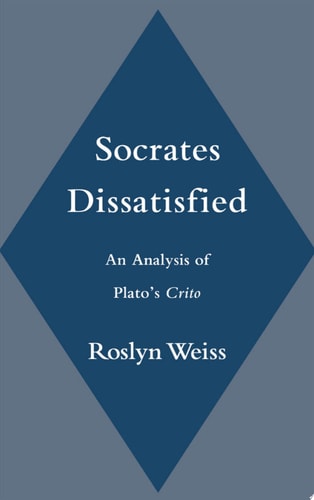 Socrates Dissatisfied: An Analysis of Plato's Crito