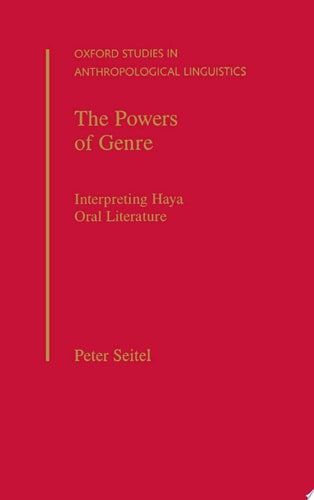 The Powers of Genre: Interpreting Haya Oral Literature