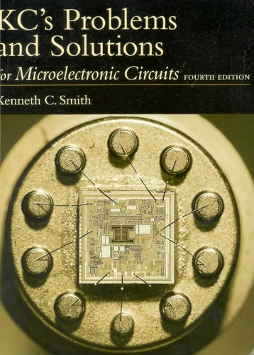 KC's Problems and Solutions for Microelectronic Circuits
