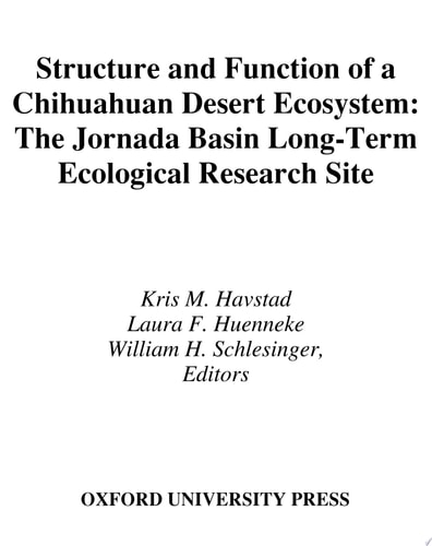 Structure and Function of a Chihuahuan Desert Ecosystem: The Jornada Basin Long-Term Ecological Research Site