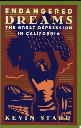 Endangered Dreams: The Great Depression in California