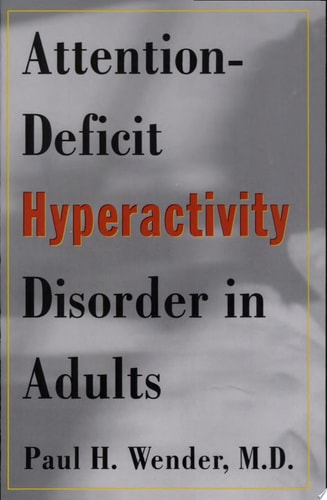 Attention-Deficit Hyperactivity Disorder in Adults