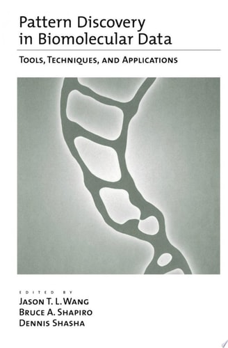 Pattern Discovery in Biomolecular Data Tools, Techniques, and Applications