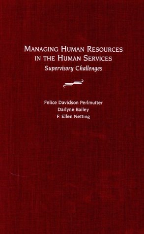 Managing Human Resources in the Human Services: Supervisory Challenges