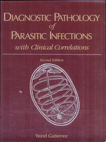 Diagnostic Pathology of Parasitic Infections with Clinical Correlations