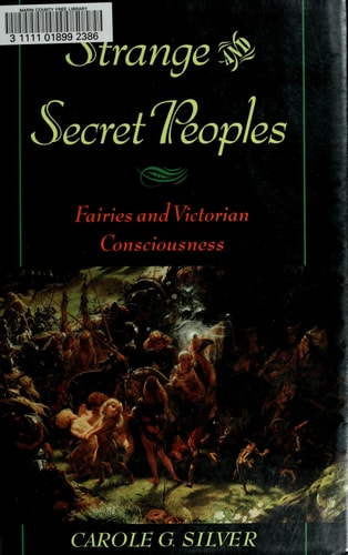 Strange and Secret Peoples Fairies and Victorian Consciousness