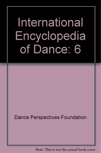 International Encyclopedia of Dance: Volume 6