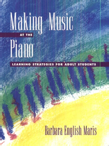 Making Music at the Piano: Learning Strategies for Adult Students